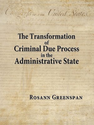 cover image of The Transformation of Criminal Due Process in the Administrative State